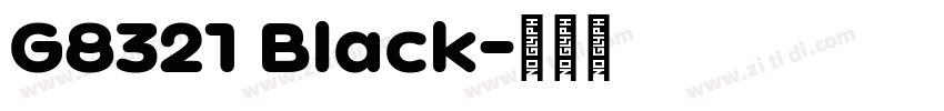 G8321 Black字体转换